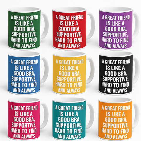 A Great Friend Is Like a Good Bra Supportive Hard to Find and Always Lifts You Up