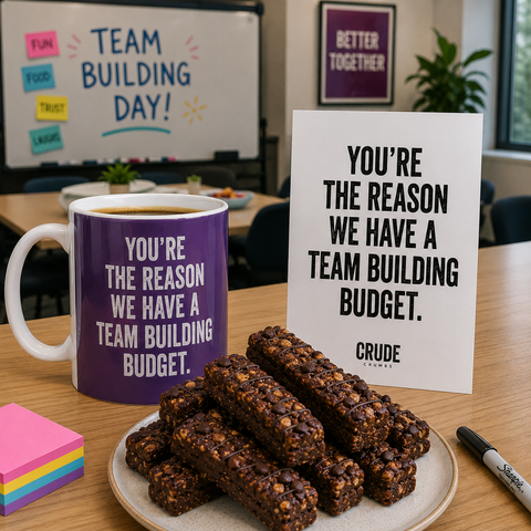 You're the reason we have a team building budget