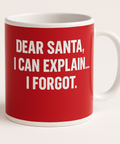Dear Santa I Can Explain I Forgot mug