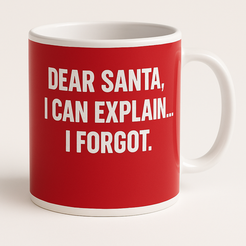 Dear Santa I Can Explain I Forgot mug