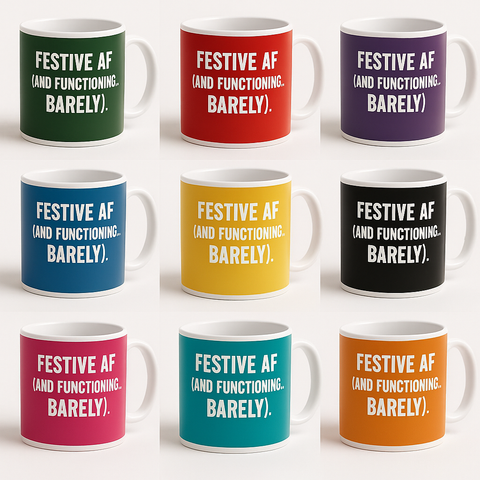 Festive AF And Functioning Barely