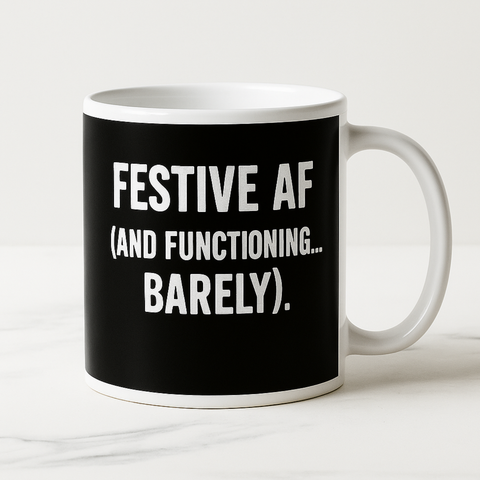 Festive AF and functioning barely mug