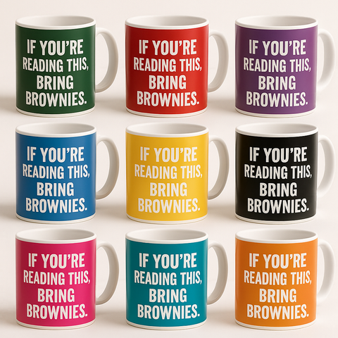 If Youre Reading This Bring Brownies