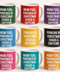 Mum Fuel Powered by Christmas Chaos and Caffeine