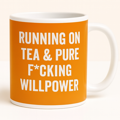 Running on Tea and pure Fcking will power mug