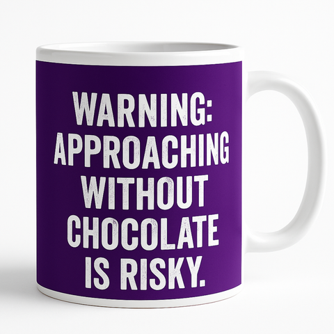 Warning Approaching Without Chocolate Is Risky mug